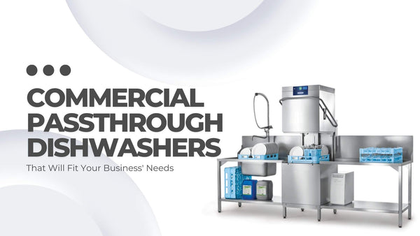 Your Business Needs a Commercial Dishwasher