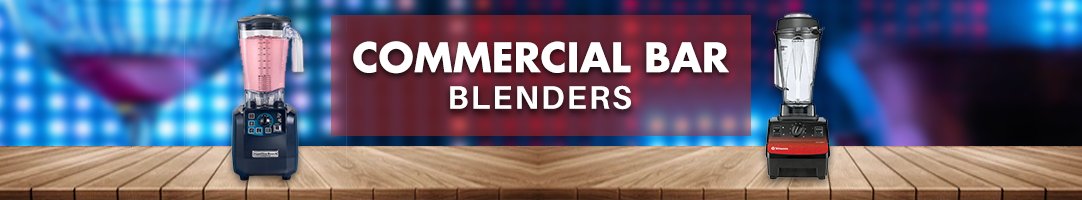 Bar Blenders Restaurant Equipment Online