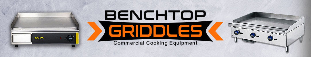 Benchtop Griddles Restaurant Equipment Online