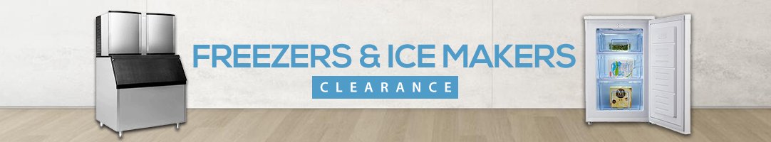 Freezers and Ice Makers - Clearance Restaurant Equipment Online